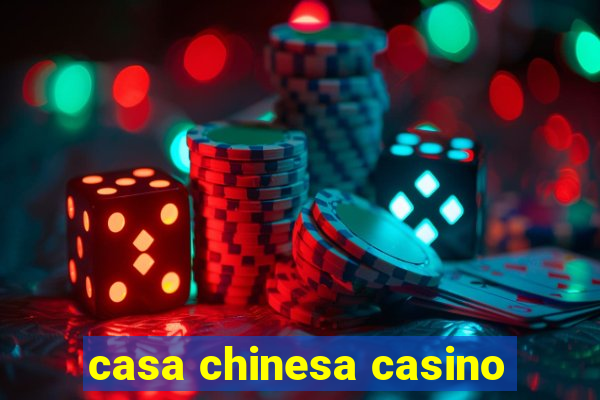 casa chinesa casino